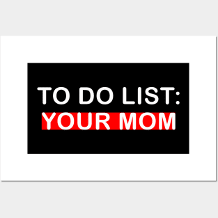 To Do List Your Mom Posters and Art